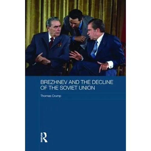 Brezhnev and the Decline of the Soviet Union