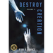 Destroy Creation: Phase II