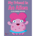 My Friend is an Alien Coloring Book
