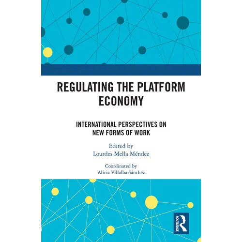 Regulating the Platform Economy: International Perspectives on New Forms of Work