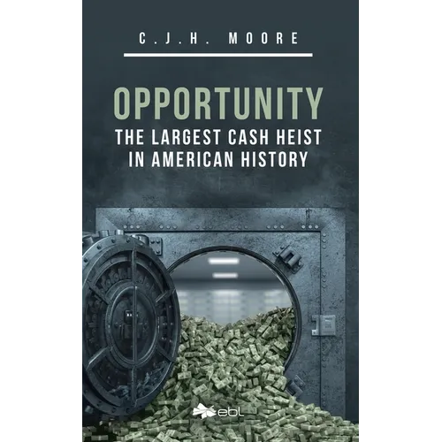 Opportunity: The Largest Cash Heist in American History