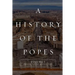 A History of the Popes: Volume I: Origins to the Middle Ages