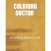 Coloring Doctor: A Coloring Book for Girl