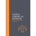 Native American Wisdom: A Spiritual Tradition at One with Nature