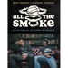 All the Smoke: All the Stars, All the Stories, No Apologies