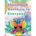There Is A Rainbow In Everyone