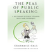 The Peas of Public Speaking - A Dictionary of Public Speaking Skills and Techniques