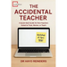 The Accidental Teacher: A Quick-Start Guide for Non-Teachers Asked to Train, Mentor, or Teach