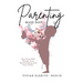 Parenting Made Easy: This Book Will Change Your Relationship with Your Child