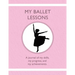 My Ballet Lessons: A journal of my skills, my progress, and my achievements.
