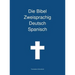 Die Bibel Zweisprachig Deutsch Spanisch