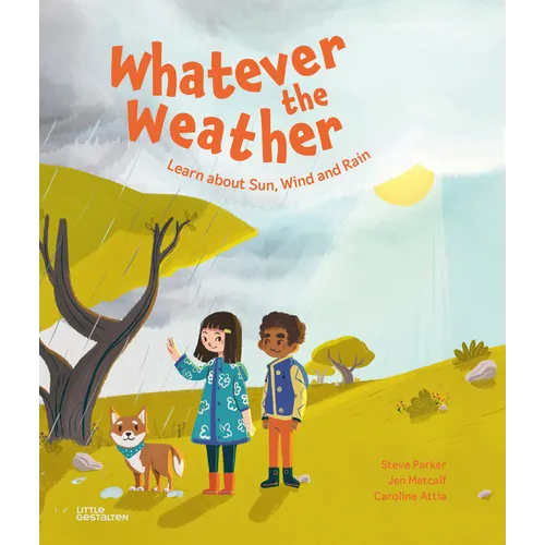 Whatever the Weather: Learn about Sun, Wind and Rain