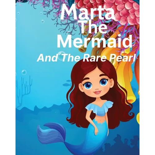 Marta The Mermaid And The Rare Pearl