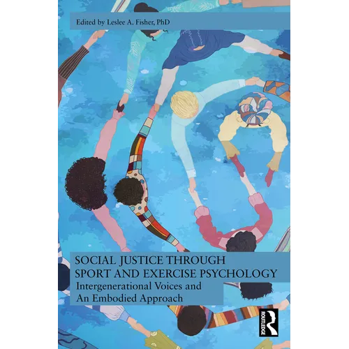 Social Justice Through Sport and Exercise Psychology: Intergenerational Voices and an Embodied Approach