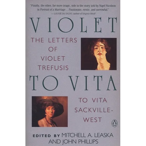 Violet to Vita: The Letters of Violet Trefusis to Vita Sackville-West, 1910-1921