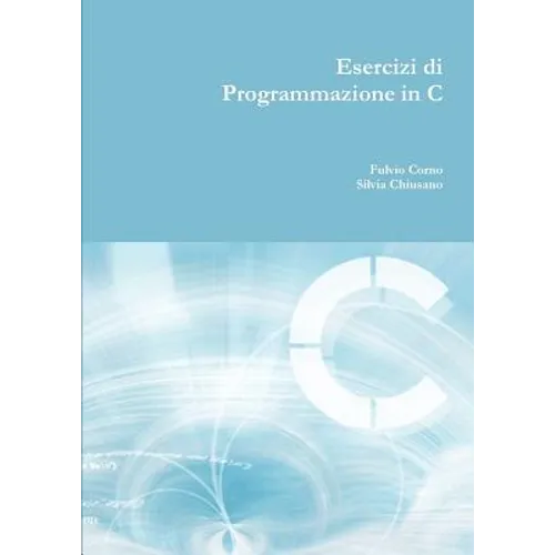 Esercizi di programmazione in C - Paperback