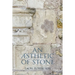 An Æsthetic of Stone
