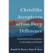 Christlike Acceptance Across Deep Difference: Constructive Conversations on Sexuality and Gender