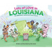 Lots of Love in Louisiana: An alliteration adventure from A to Z.