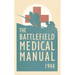The Battlefield Medical Manual 1944