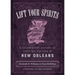 Lift Your Spirits: A Celebratory History of Cocktail Culture in New Orleans