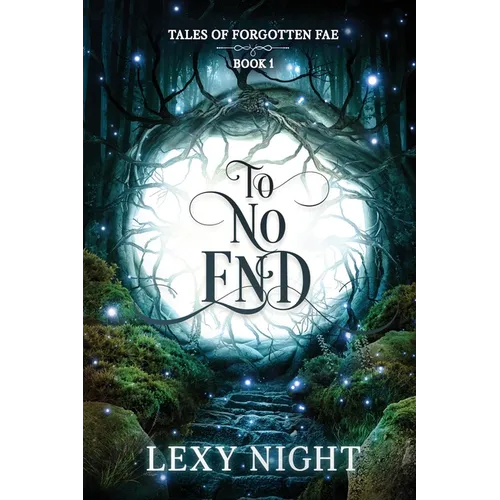 To No End: Tales of Forgotten Fae