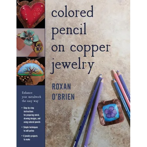 Colored Pencil on Copper Jewelry: Enhance Your Metalwork the Easy Way