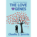 The Love Genes: Romancing Our Roots Book One