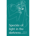 Speckle of light in the darkness