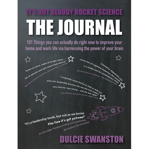 It's Not Bloody Rocket Science: 101 Things you can actually do right now to improve your home and work life via harnessing the power of your brain - Paperback