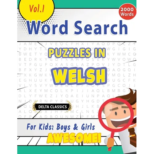 Word Search Puzzles in Welsh for Kids: Boys & Girls - Awesome! Vol.1 - Delta Classics