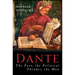 Dante: The Poet, the Political Thinker, the Man