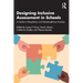 Designing Inclusive Assessment in Schools: A Guide to Disciplinary and Interdisciplinary Practice