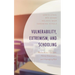 Vulnerability, Extremism, and Schooling: Restorative Practices, Policy Enactment, and Managing Risk