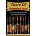 Taste Of Brazilian Food: The Set Of Cooking Practices And Traditions Of Brazil