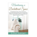 Maintaining a Decluttered Space: The Applicable Guide on How to Maintain the Decluttered Haven You've Created After Putting in the Hard Work and Time