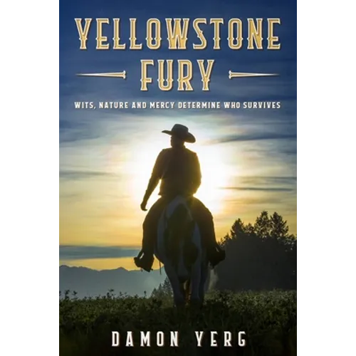 Yellowstone Fury: wits, nature and mercy determine who survives