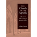 Church in the Republic: Gallicanism and Political Ideology in Renaissance France