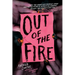 Out of the Fire