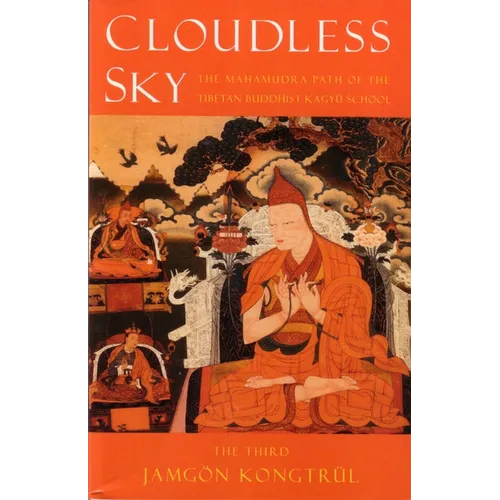 Cloudless Sky: The Mahamudra Path of the Tibetan Buddhist Kagyu School