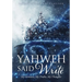 Yahweh Said Write: My Memoirs, My Truths, My Thoughts