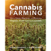 Cannabis Farming: How to Grow, Harvest, and Process Organic, Field-Grown Cannabis