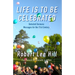 Life is to Be Celebrated: Messages for the 21st Century