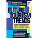 Future Tourism Trends Volume 2: Technology Advancement, Trends and Innovations for the Future in Tourism