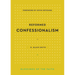 Reformed Confessionalism