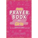 Daily Prayer Book for Girls: Simple Girls Prayers for Everyday Conversations with God