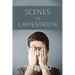 Scenes of Lamentation