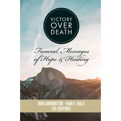 Victory Over Death: Funeral Messages of Hope and Healing
