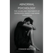 Abnormal Psychology: The Causes and Treatments of Depression, Anxiety and More Third Edition