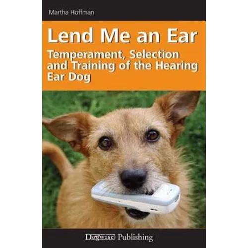 Lend Me an Ear: Temperament, Selection and Training of the Hearing Ear Dog